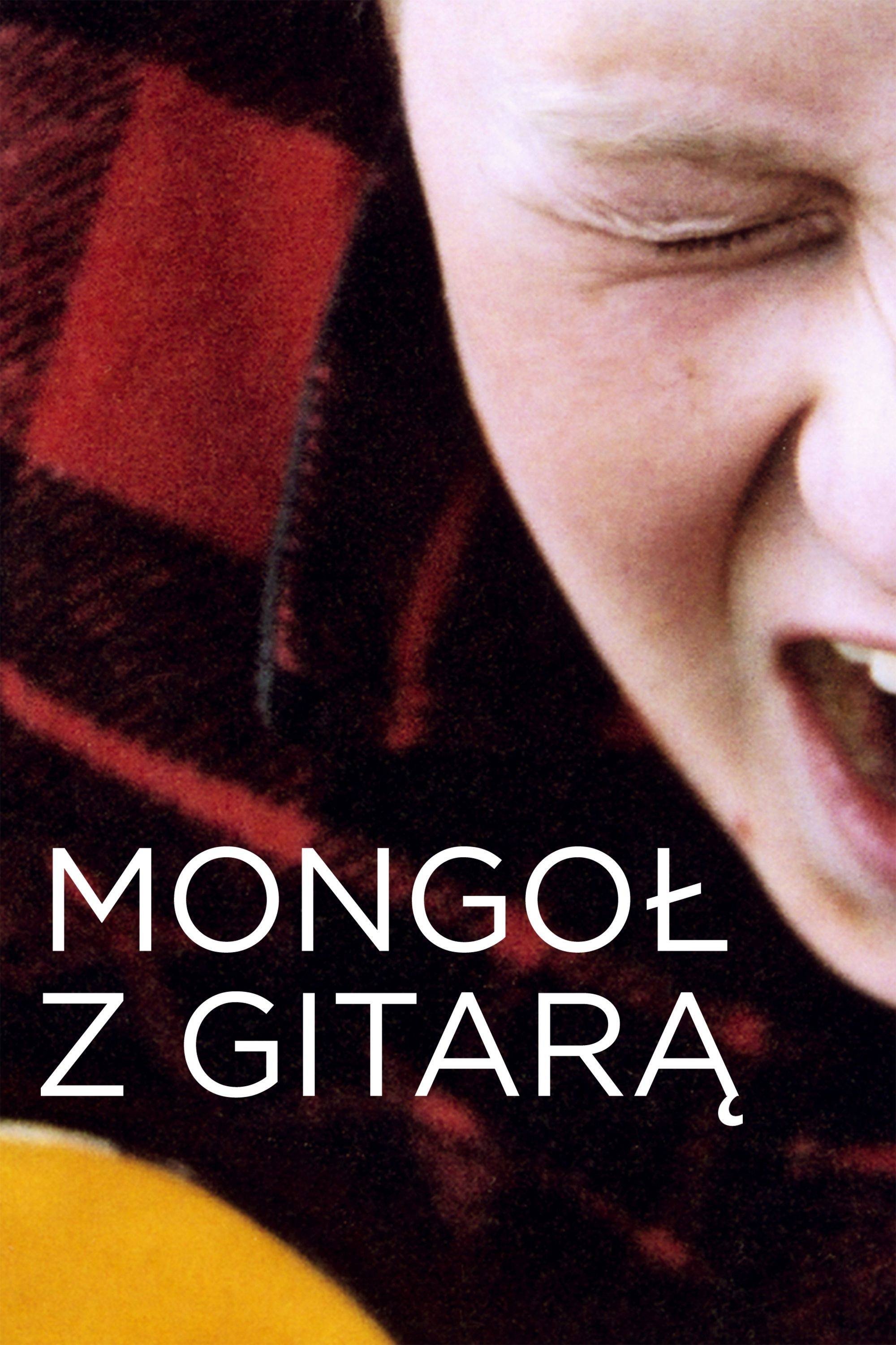 Mongoł z gitarą 2004 cały film