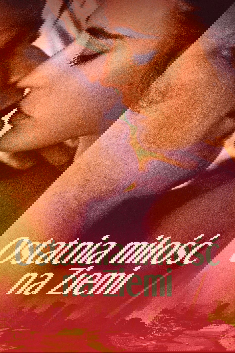 Ostatnia miłość na Ziemi 2011 cały film