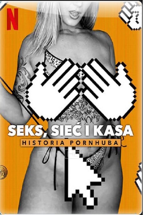Seks, sieć i kasa: Historia Pornhuba 2023 cały film