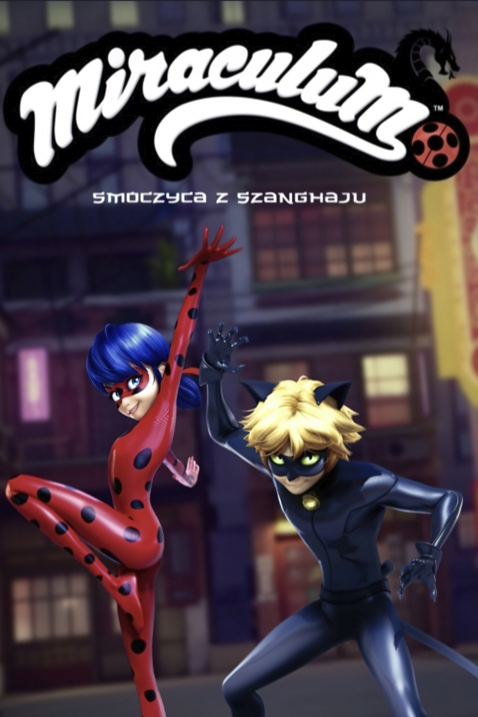 Świat Miraculum: Legenda o smoczycy z Szanghaju 2021 cały film